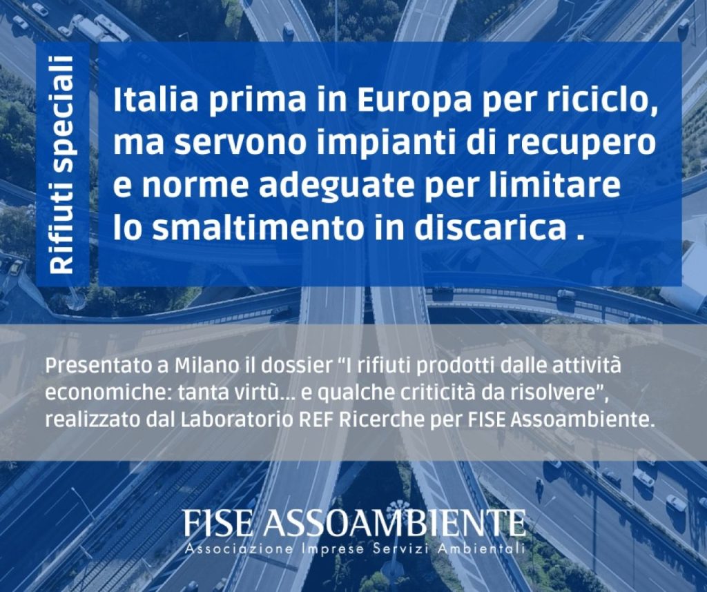 Rifiuti speciali: Italia prima in Europa, ma servono impianti e norme adatte