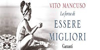 La Forza di Essere Migliori, Trattato sule virtù cardinali di Vito Mancuso