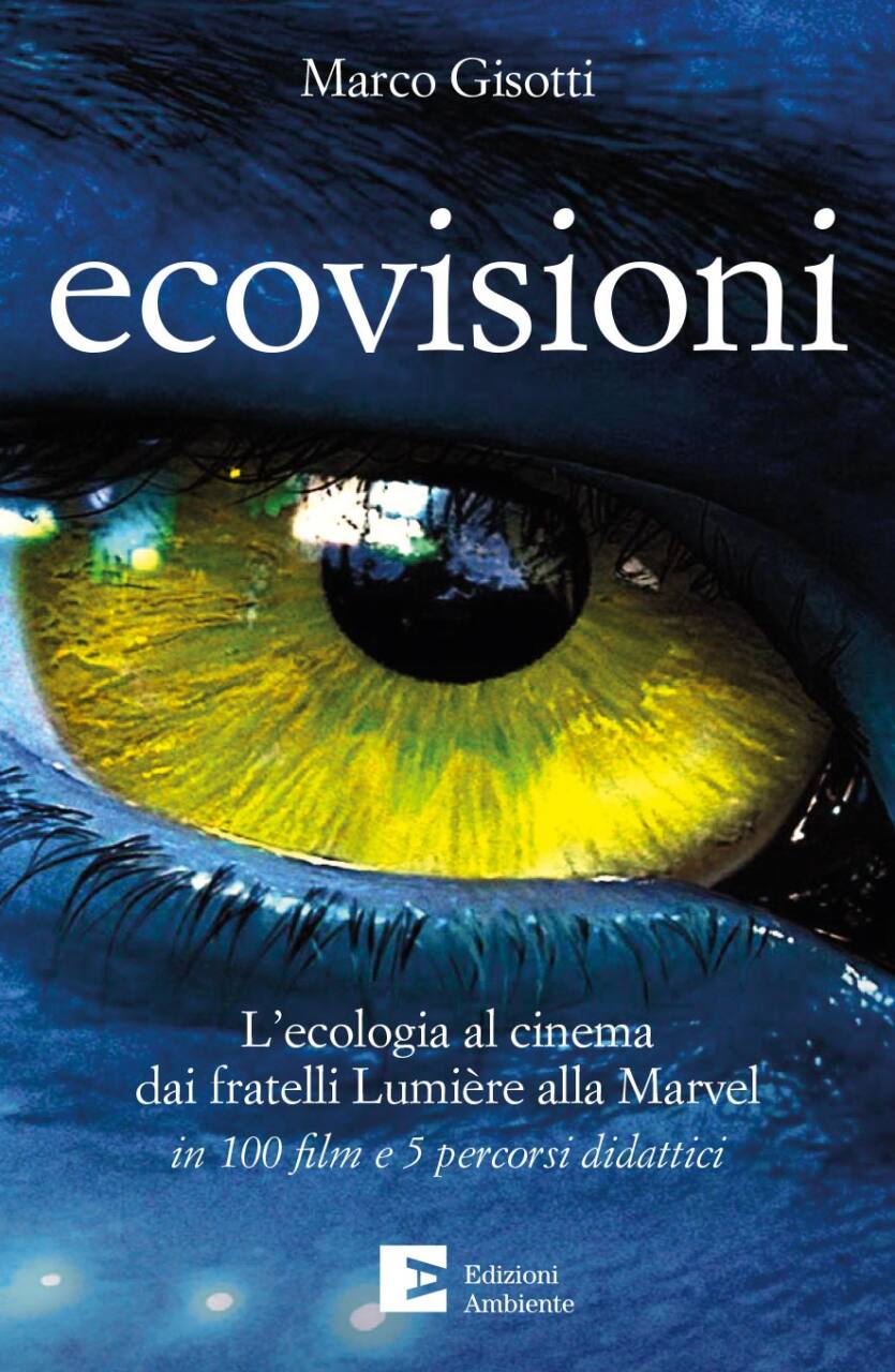 Ecovisioni, il libro che racconta la storia del cinema tra clima ed ambiente