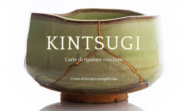 KINTSUGI, l’arte di riparare "le crepe"