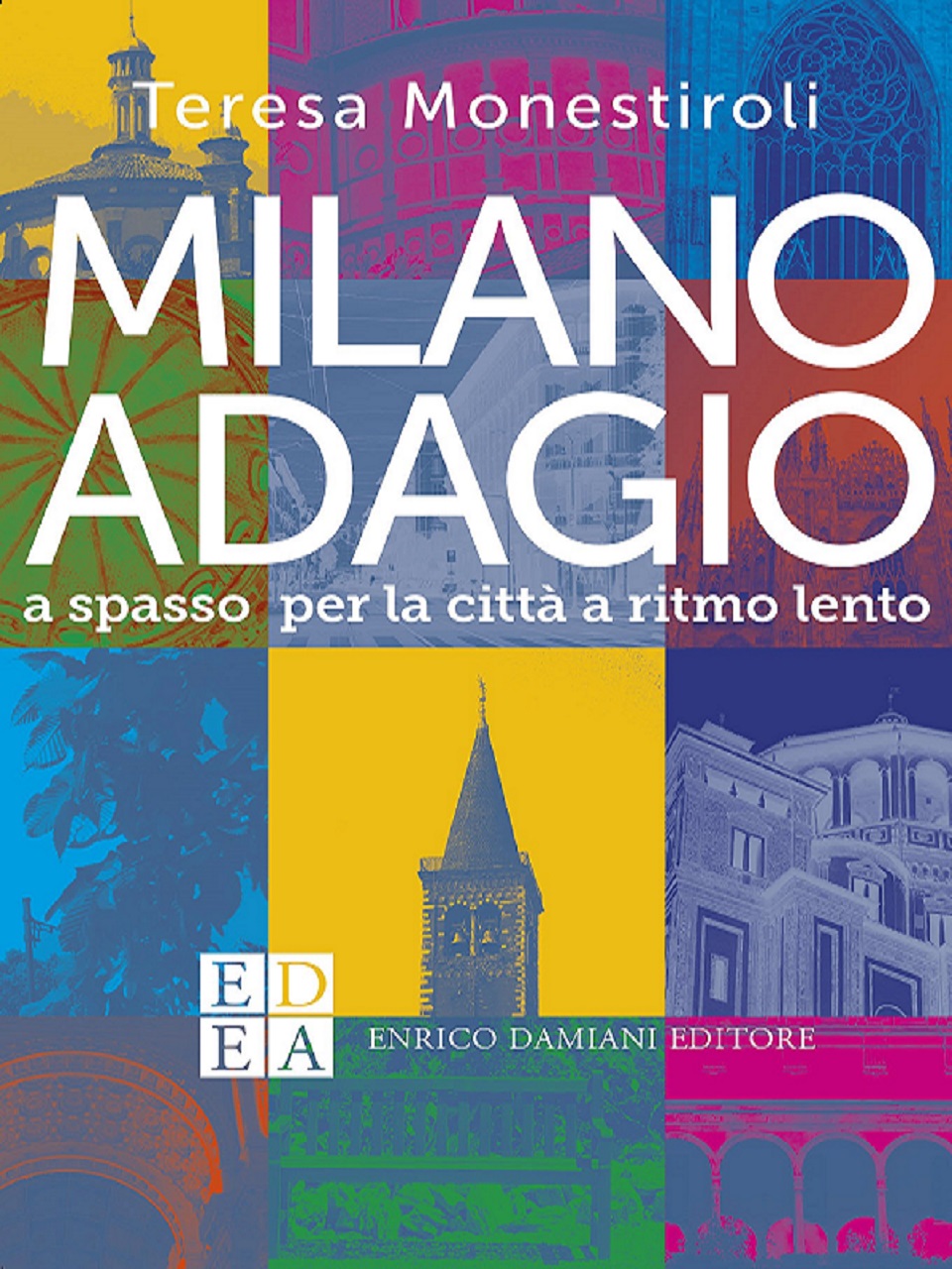 Milano Adagio di Teresa Monestiroli, in libreria dal 7 novembre