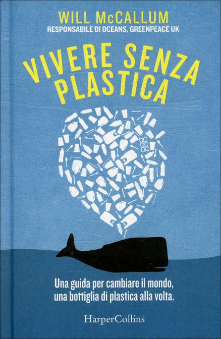 Vivere senza plastica di Will McCallum, una guida per cambiare il mondo